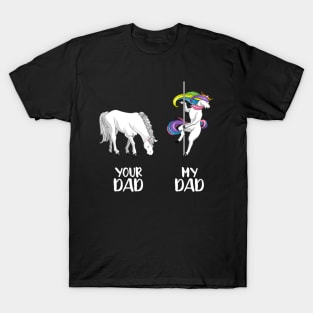 Your Dad my Dad LGBT Unicorn LGBTQ funny gay T-Shirt